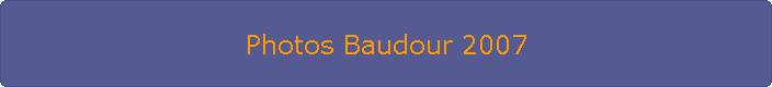 Photos Baudour 2007